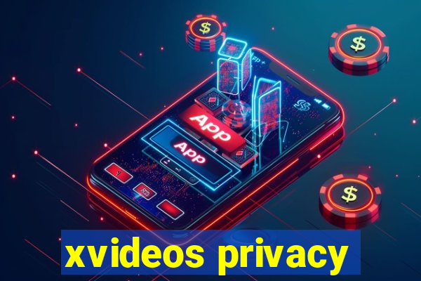 xvideos privacy