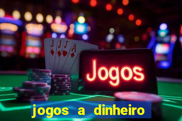 jogos a dinheiro online portugal