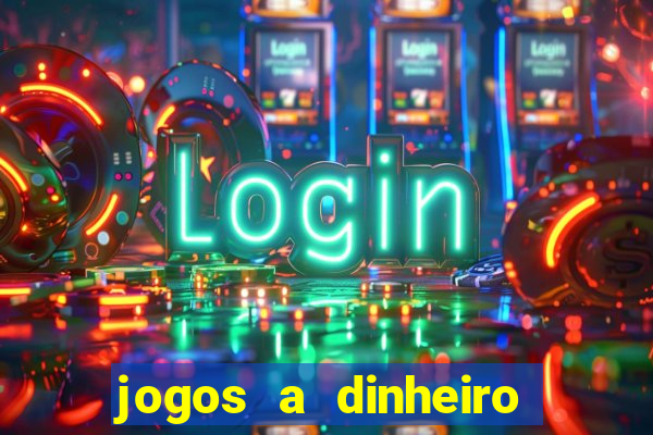 jogos a dinheiro online portugal