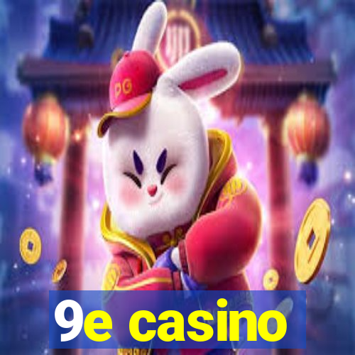 9e casino