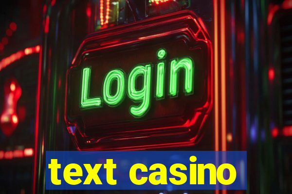 text casino