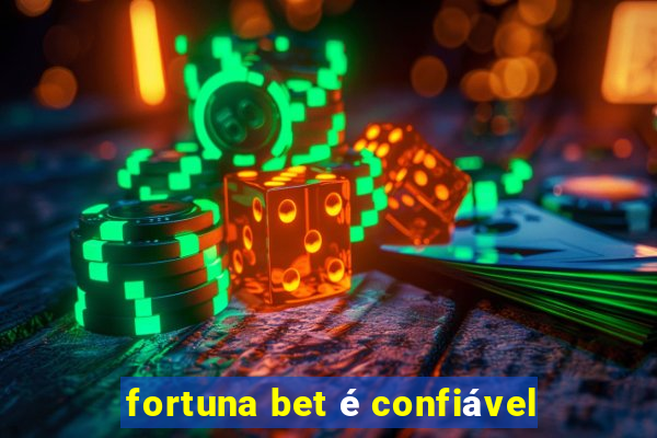 fortuna bet é confiável