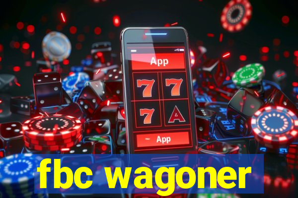 fbc wagoner