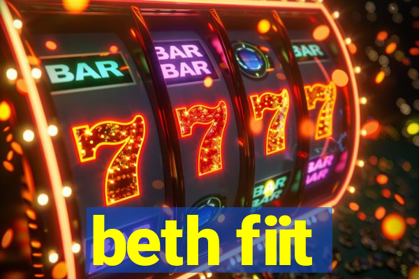 beth fiit