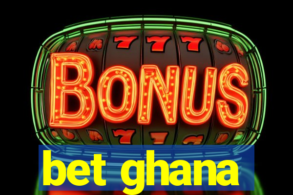 bet ghana