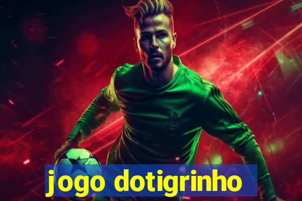 jogo dotigrinho