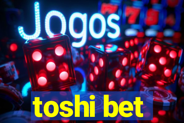 toshi bet