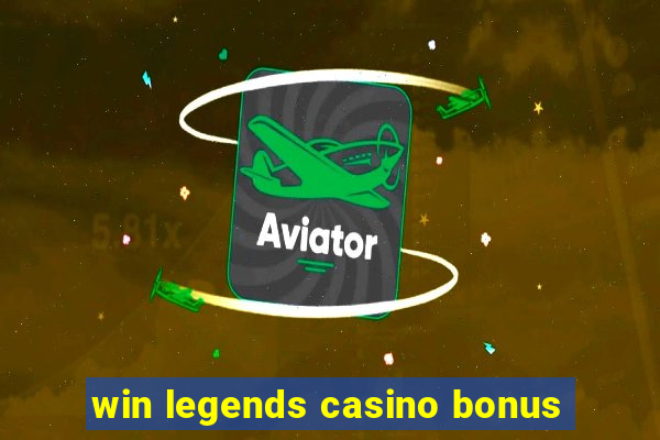 win legends casino bonus