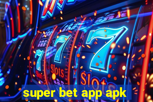 super bet app apk