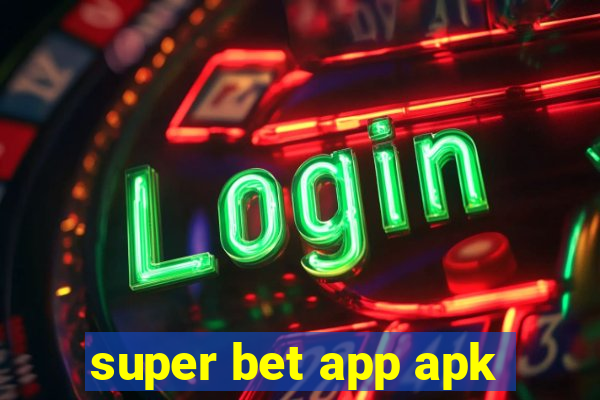 super bet app apk