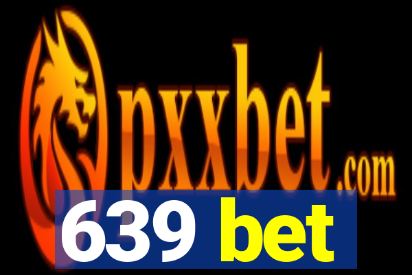 639 bet