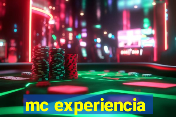 mc experiencia