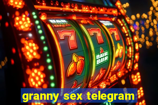 granny sex telegram