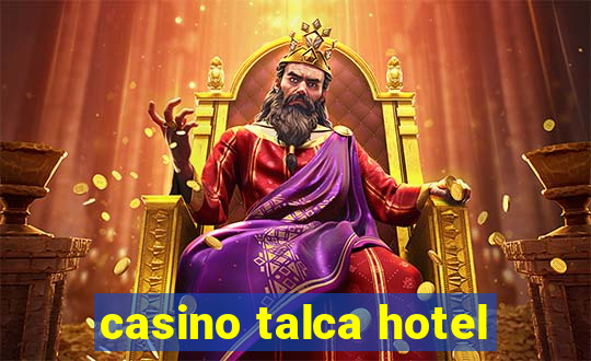 casino talca hotel