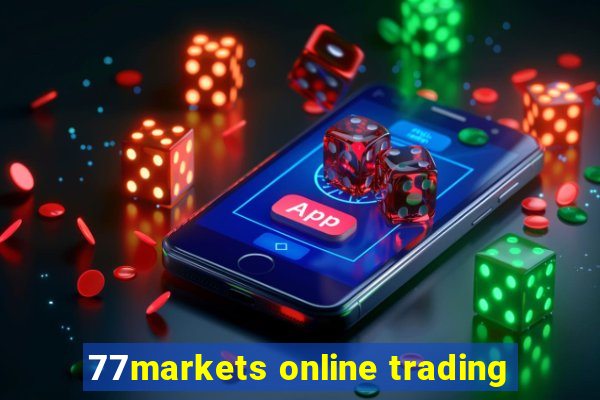 77markets online trading