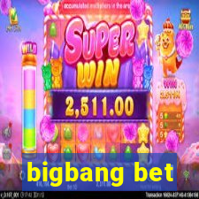 bigbang bet