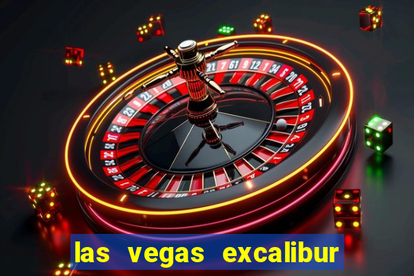 las vegas excalibur hotel and casino