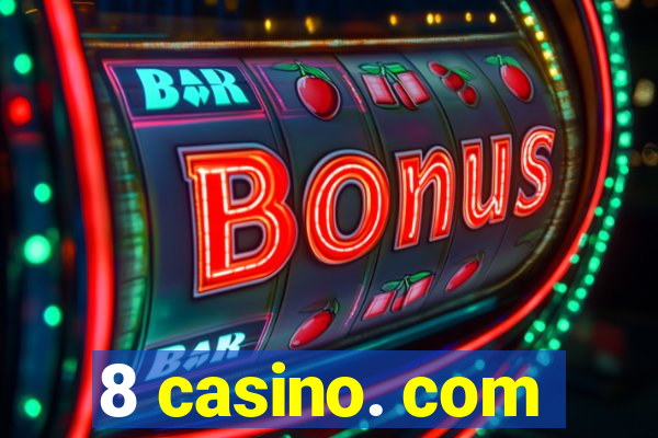 8 casino. com