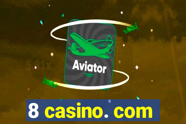 8 casino. com