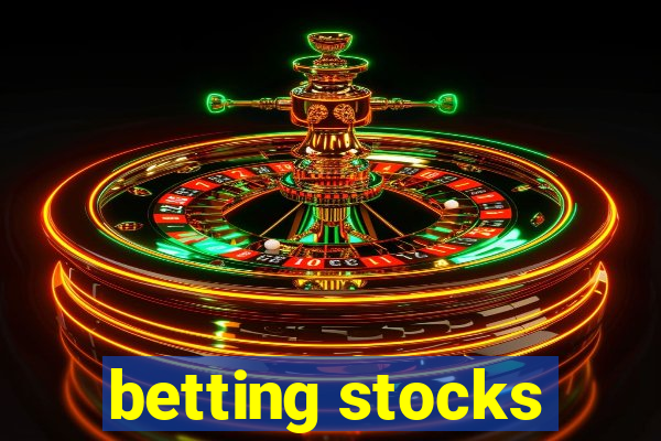 betting stocks