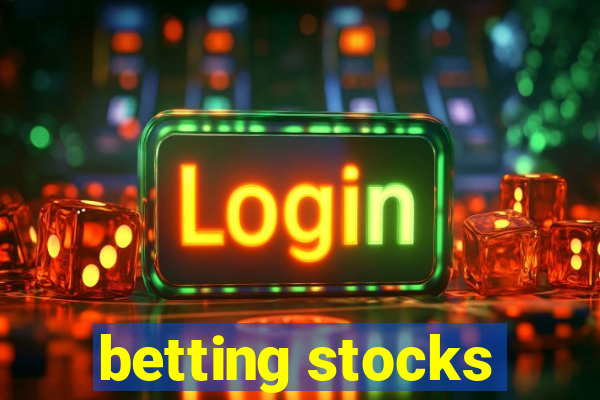 betting stocks