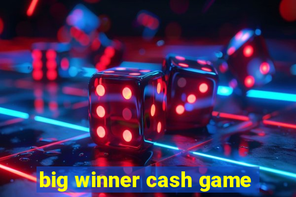 big winner cash game