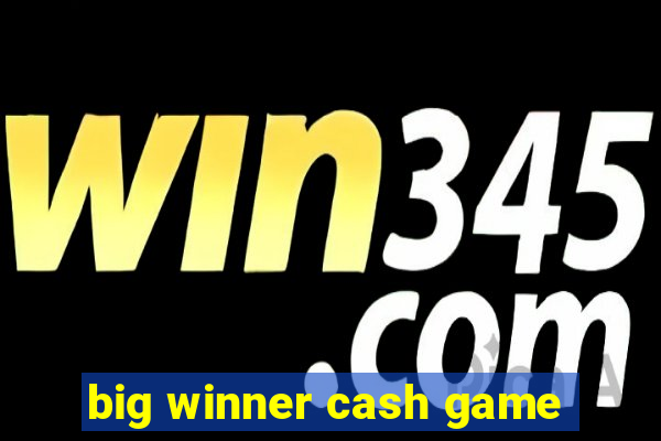 big winner cash game