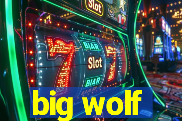 big wolf