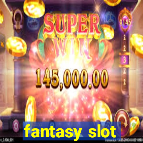 fantasy slot