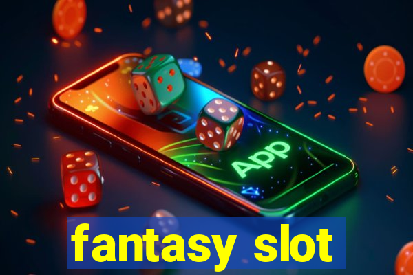 fantasy slot