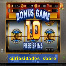 curiosidades sobre o jogo