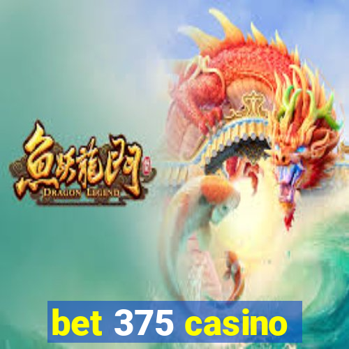 bet 375 casino