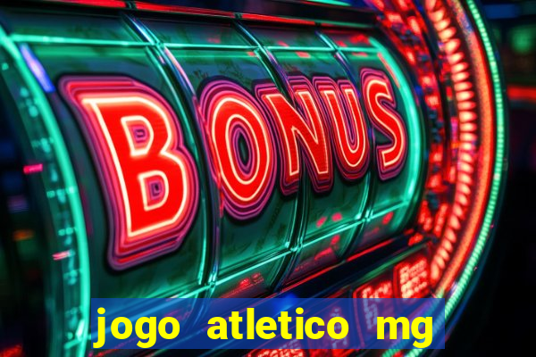 jogo atletico mg hoje onde assistir