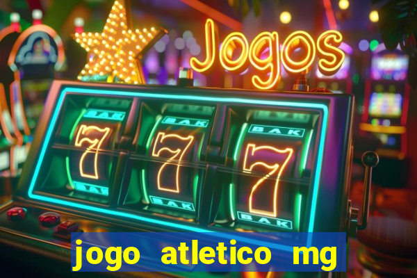 jogo atletico mg hoje onde assistir