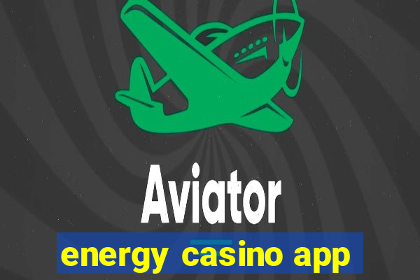 energy casino app