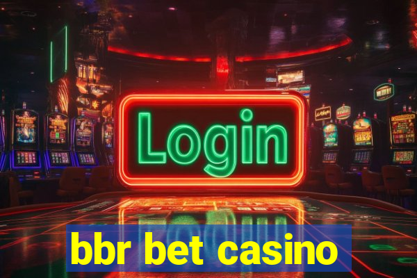 bbr bet casino