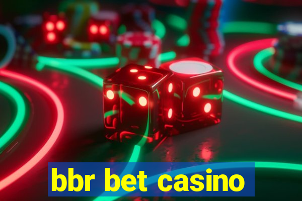 bbr bet casino