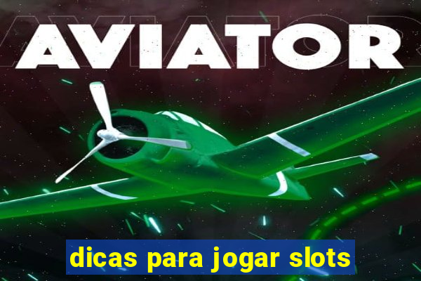 dicas para jogar slots