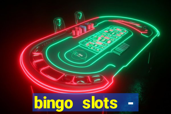 bingo slots - casino online