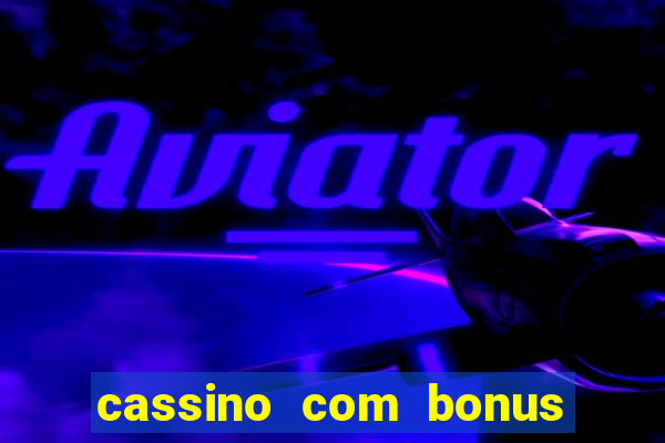 cassino com bonus no cadastro sem depósito