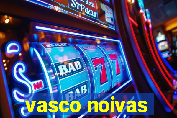 vasco noivas