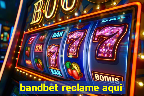 bandbet reclame aqui