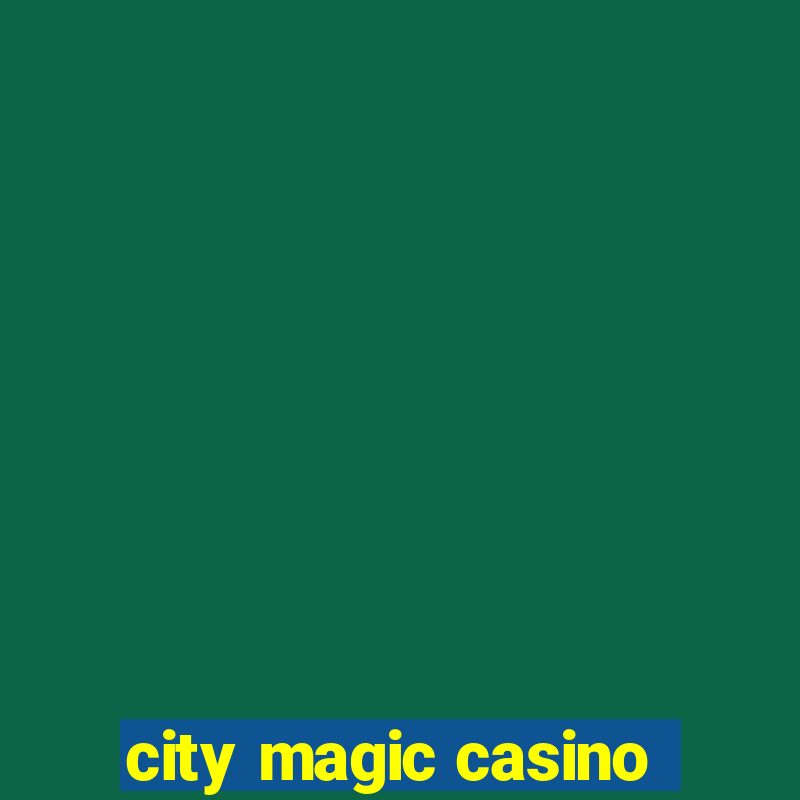 city magic casino