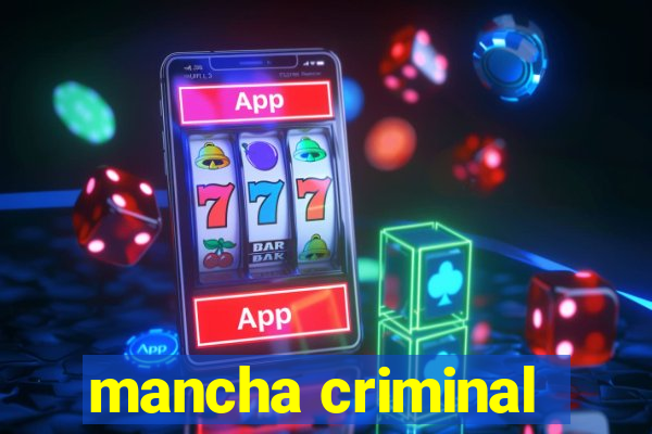 mancha criminal