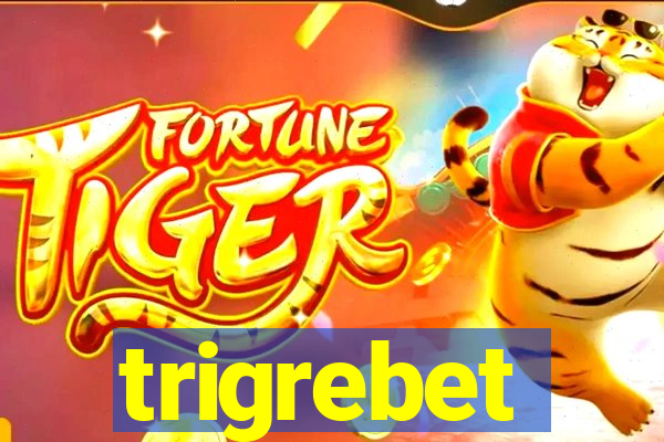 trigrebet