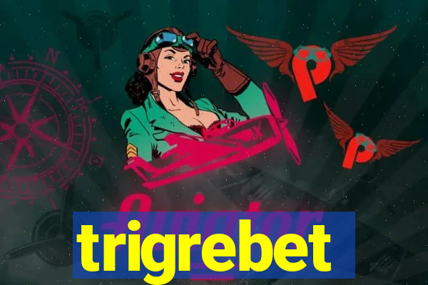 trigrebet