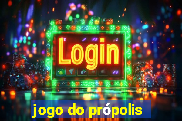 jogo do própolis