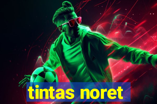 tintas noret