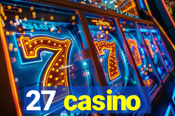 27 casino