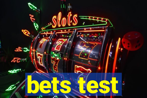 bets test